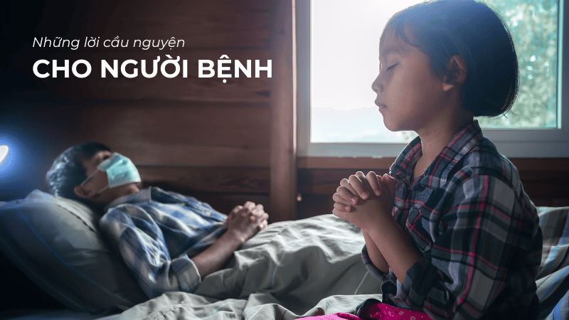 Lời cầu nguyện giúp cho người bệnh sớm hồi phục