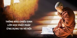 lớp Phật pháp ứng dụng Hà Nội